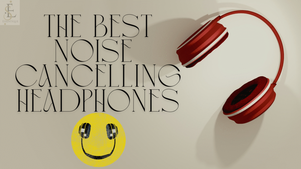 noise cancelling headphones